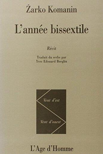 Couverture du livre « L'Annee Bissextile » de Komanin Zarko aux éditions L'age D'homme