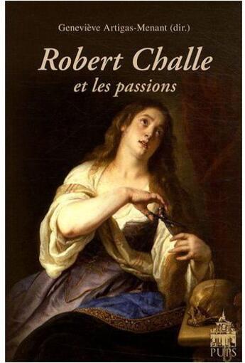 Couverture du livre « Robert challe et les passions » de Artigas Menant aux éditions Sorbonne Universite Presses