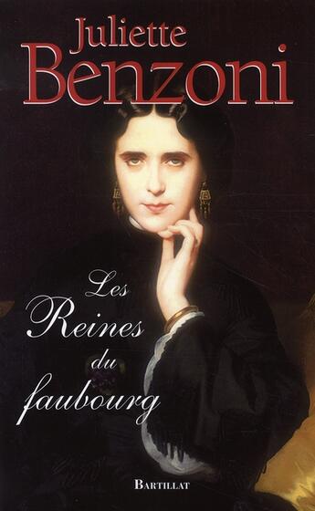 Couverture du livre « Les reines du faubourg » de Juliette Benzoni aux éditions Bartillat