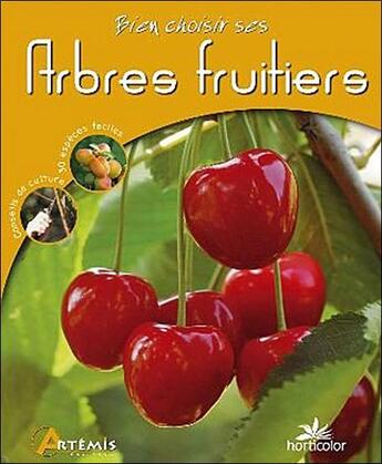 Couverture du livre « Bien choisir ses arbres fruitiers » de  aux éditions Artemis