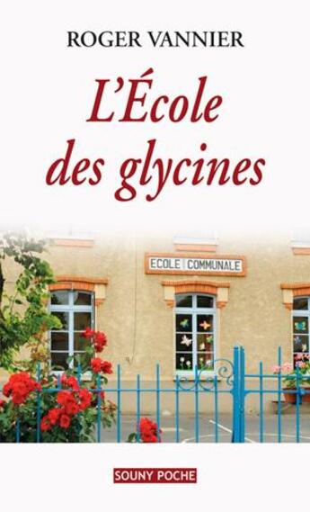 Couverture du livre « L'école de glycines » de Roger Vannier aux éditions Lucien Souny