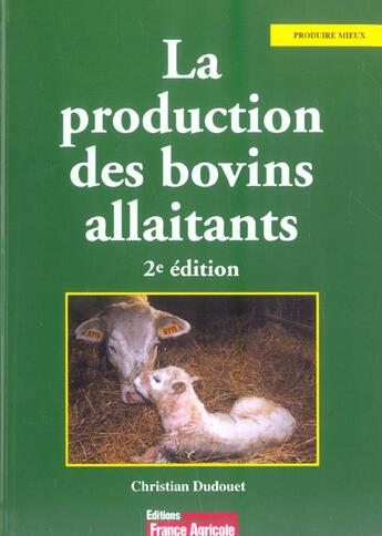 Couverture du livre « Production Des Bovins Allaitants » de Christian Dudouet aux éditions France Agricole