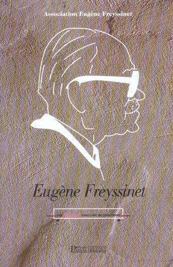 Couverture du livre « Eugene freyssinet - une revolution dans l'art de construire » de Association Eugene F aux éditions Presses Ecole Nationale Ponts Chaussees