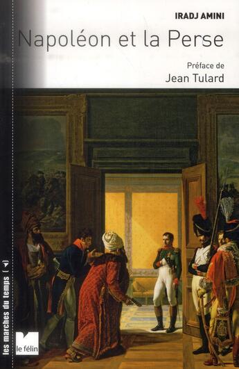Couverture du livre « Napoléon et la Perse » de Jean Tulard et Iradj Amini aux éditions Felin