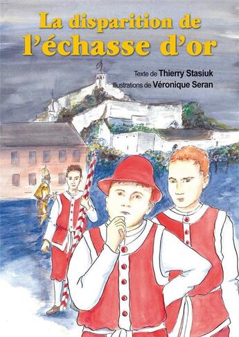 Couverture du livre « La disparition de l'échasse d'or » de Thierry Stasiuk et Veronique Seran aux éditions Editions Namuroises