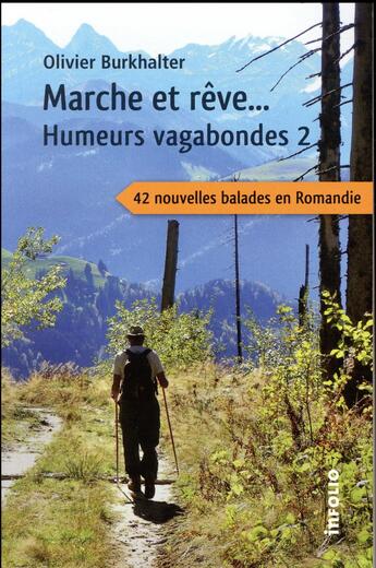 Couverture du livre « Humeurs vagabondes t.2 ; marche et rêve... 42 nouvelles balades en Romandie » de Olivier Burkhalter aux éditions Infolio