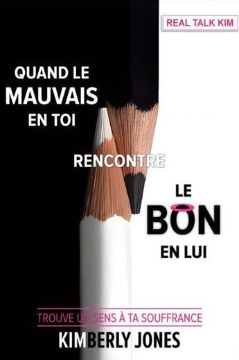 Couverture du livre « Quand le mauvais en toi rencontre le bon en lui » de Kimberly Jones aux éditions Mim