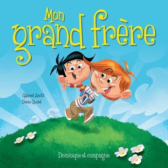 Couverture du livre « Mon grand frère » de Gabriel Anctil aux éditions Dominique Et Compagnie