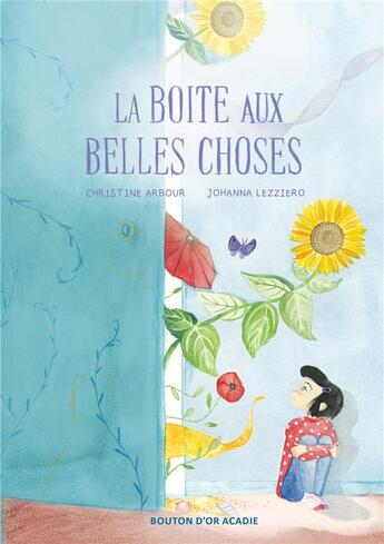 Couverture du livre « La boite aux belles choses » de Arbour Christine aux éditions Bouton D'or