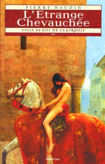 Couverture du livre « Cycle Gui de Clairbois Tome 2 ; l'étrange chevauchée » de Pierre Naudin aux éditions Auberon