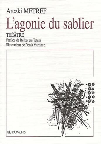 Couverture du livre « L'agonie du sablier » de Arezki Metref et Denis Martinez aux éditions Domens