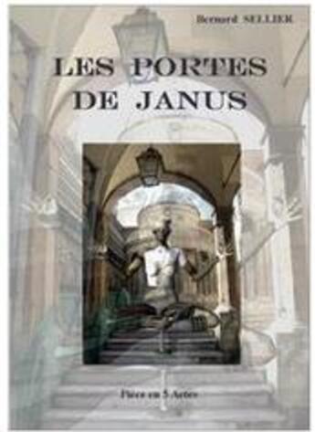 Couverture du livre « Les portes de Janus » de Bernard Sellier aux éditions Bernard Sellier