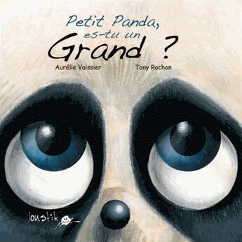 Couverture du livre « Petit panda, es-tu un grand? » de Aurelie Vaissier aux éditions Loustik