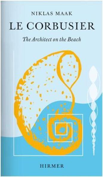 Couverture du livre « Le corbusier the architect on the beach » de Maak Niklas aux éditions Hirmer