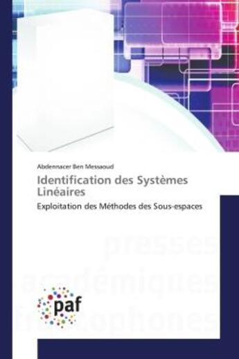 Couverture du livre « Identification des systemes lineaires - exploitation des methodes des sous-espaces » de Ben Messaoud A. aux éditions Presses Academiques Francophones