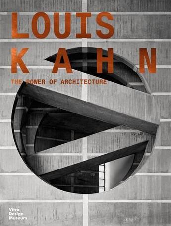 Couverture du livre « Louis kahn the power of architecture » de Kahn Louis aux éditions Vitra Design