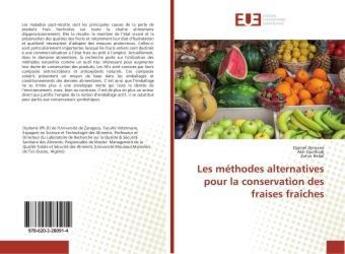 Couverture du livre « Les méthodes alternatives pour la conservation des fraises fraîches » de Djamel Djenane aux éditions Editions Universitaires Europeennes