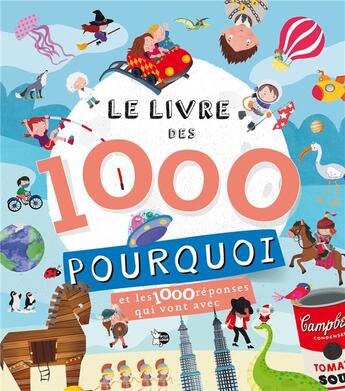 Couverture du livre « Le livre des 1000 pourquoi et les 1000 réponses qui vont avec » de  aux éditions P'tit Loup