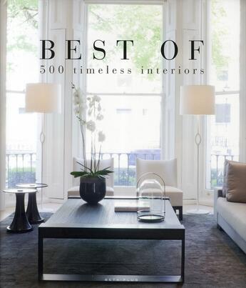 Couverture du livre « Best of .. 500 timeless interiors » de Jo Pauwels aux éditions Beta-plus