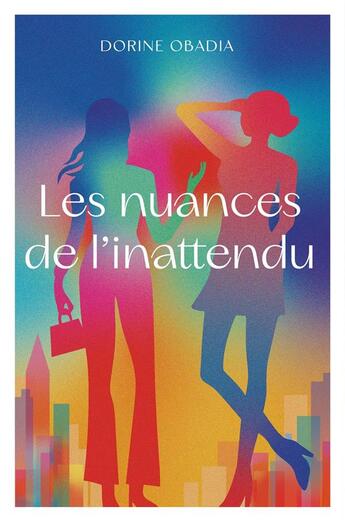 Couverture du livre « Les Nuances de l'inattendu » de Dorine Obadia aux éditions Librinova