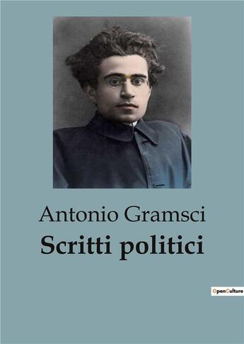 Couverture du livre « Scritti politici : Vol. 2 » de Antonio Gramsci aux éditions Shs Editions