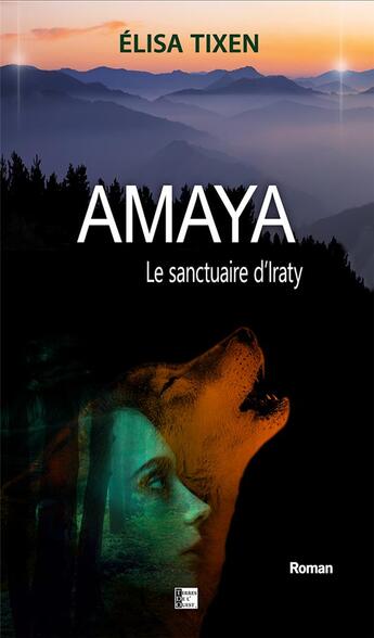 Couverture du livre « Amaya, le sanctuaire d'Iraty » de Elisa Tixen aux éditions Terres De L'ouest