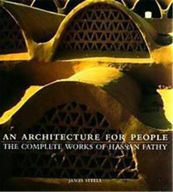 Couverture du livre « An architecture for people ; the complete works of Hassan Fathy » de James Steele aux éditions Thames & Hudson