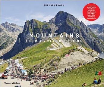 Couverture du livre « Mountains epic cycling climbs » de Blann Michael aux éditions Thames & Hudson