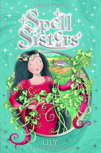 Couverture du livre « Spell Sisters: Lily the Forest Sister » de Castle Amber aux éditions Simon And Schuster Uk