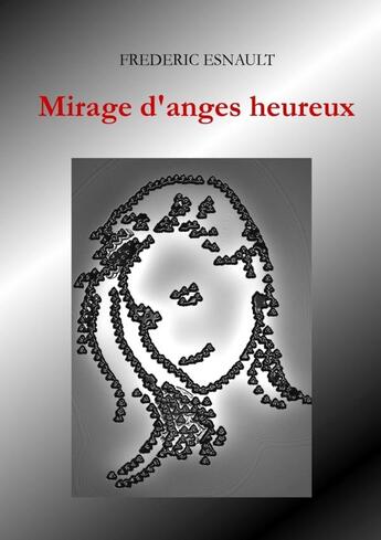 Couverture du livre « Mirage d'anges heureux » de Frédéric Esnault aux éditions Lulu