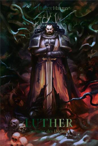 Couverture du livre « Warhammer 40.000 - the Horus Heresy : Luther : premier des Déchus » de Gav Thorpe aux éditions Black Library