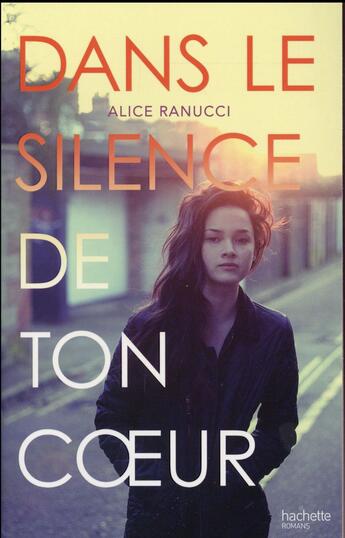 Couverture du livre « Dans le silence de ton coeur » de Alice Ranucci aux éditions Hachette Romans