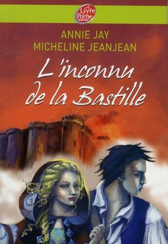 Couverture du livre « L'inconnu de la Bastille » de Jay/Jeanjean/Hans aux éditions Le Livre De Poche Jeunesse