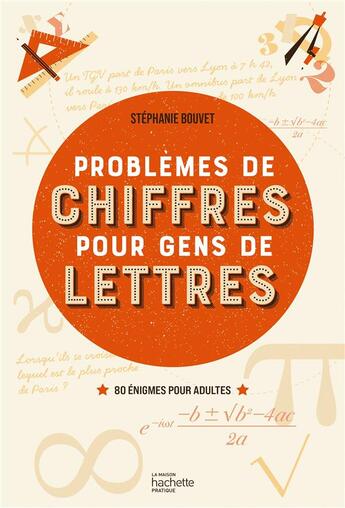 Couverture du livre « Problèmes de chiffres pour les gens de lettres : 80 énigmes pour adultes » de Stephanie Bouvet aux éditions Hachette Pratique