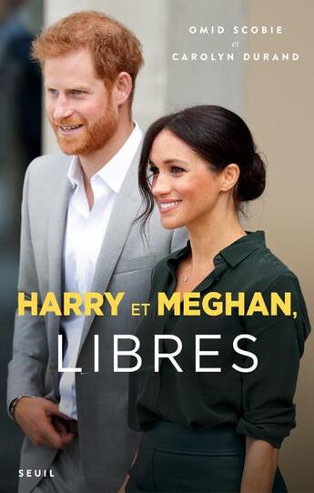 Couverture du livre « Harry et Meghan, libres » de Omid Scobie et Carolyn Durand aux éditions Seuil