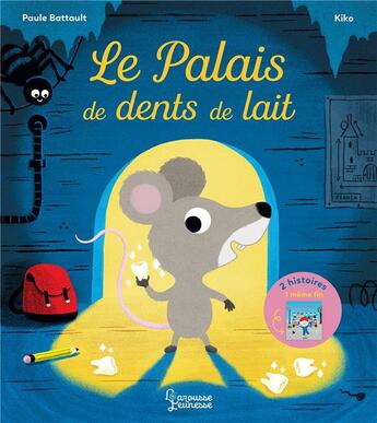 Couverture du livre « Le palais de dents de lait » de Kiko et Paule Battault aux éditions Larousse