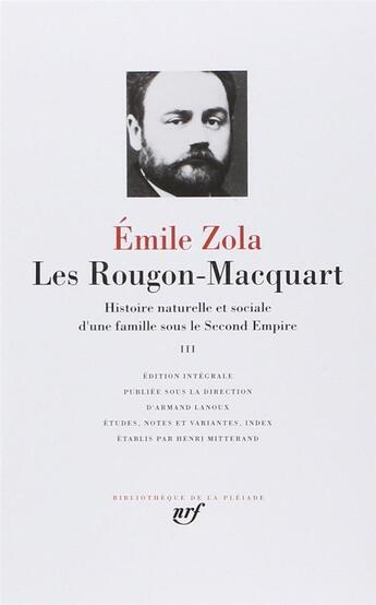Couverture du livre « Les Rougon-Macquart ; histoire naturelle et sociale d'une famille sous le Second Empire Tome 3 » de Émile Zola aux éditions Gallimard