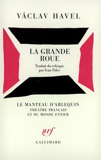 Couverture du livre « La grande roue - (sur les motifs de john gay). piece en quatorze tableaux » de Vaclav Havel aux éditions Gallimard