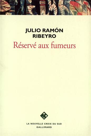 Couverture du livre « Reserve aux fumeurs » de Julio Ramon Ribeyro aux éditions Gallimard