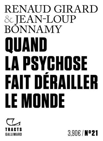 Couverture du livre « Quand la psychose fait dérailler le monde » de Renaud Girard et Jean-Loup Bonnamy aux éditions Gallimard