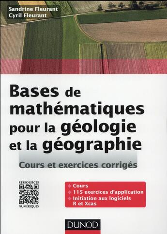 Couverture du livre « Bases de mathématiques pour la géologie et la géographie ; cours et exercices corrigés » de Sandrine Fleurant et Cyril Fleurant aux éditions Dunod