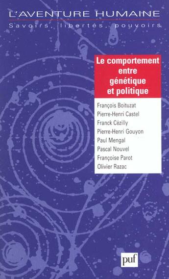 Couverture du livre « REVUE L'AVENTURE HUMAINE T.11 ; le comportement entre génétique et politique » de Revue L'Aventure Humaine aux éditions Puf