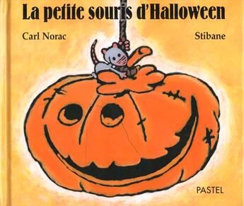 Couverture du livre « Petite souris d halloween (la) » de Stibane / Norac Carl aux éditions Ecole Des Loisirs