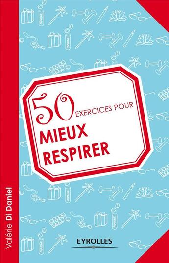 Couverture du livre « 50 exercices pour mieux respirer » de Valerie Di Daniel aux éditions Eyrolles