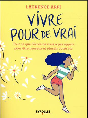 Couverture du livre « Vivre pour de vrai » de Laurence Arpi aux éditions Eyrolles