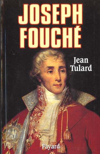 Couverture du livre « Joseph Fouché » de Jean Tulard aux éditions Fayard