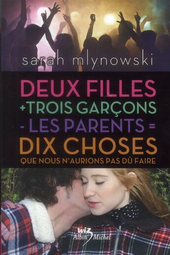 Couverture du livre « Deux filles + trois garcons - les parents = 10 choses que nous n'aurions pas dû faire » de Sarah Mlynowski aux éditions Albin Michel Jeunesse