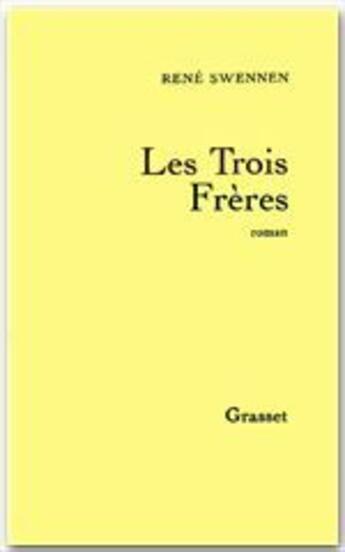 Couverture du livre « Les trois frères » de Rene Swennen aux éditions Grasset