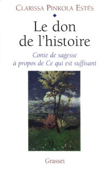 Couverture du livre « Le don de l'histoire » de Clarissa Pinkola-Estes aux éditions Grasset