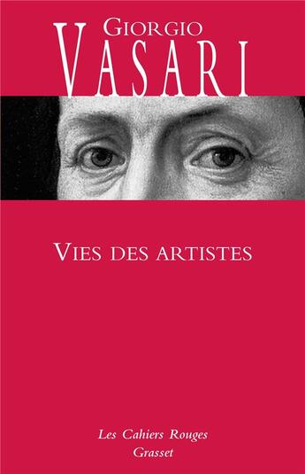 Couverture du livre « Vies des artistes » de Giorgio Vasari aux éditions Grasset Et Fasquelle